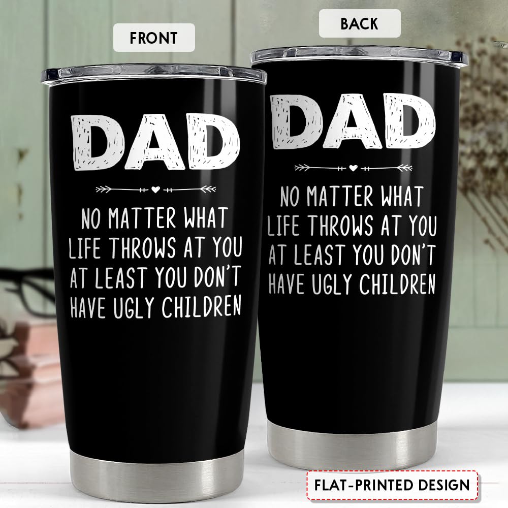 SANDJEST Dad Tumbler Gifts for Dad from Daughter Son - 20oz Stainless Steel Double-walled Insulated No Matter What Ugly Children Travel Mug Christmas, Birthday, Father's Day Gift Set with Lid & Straw