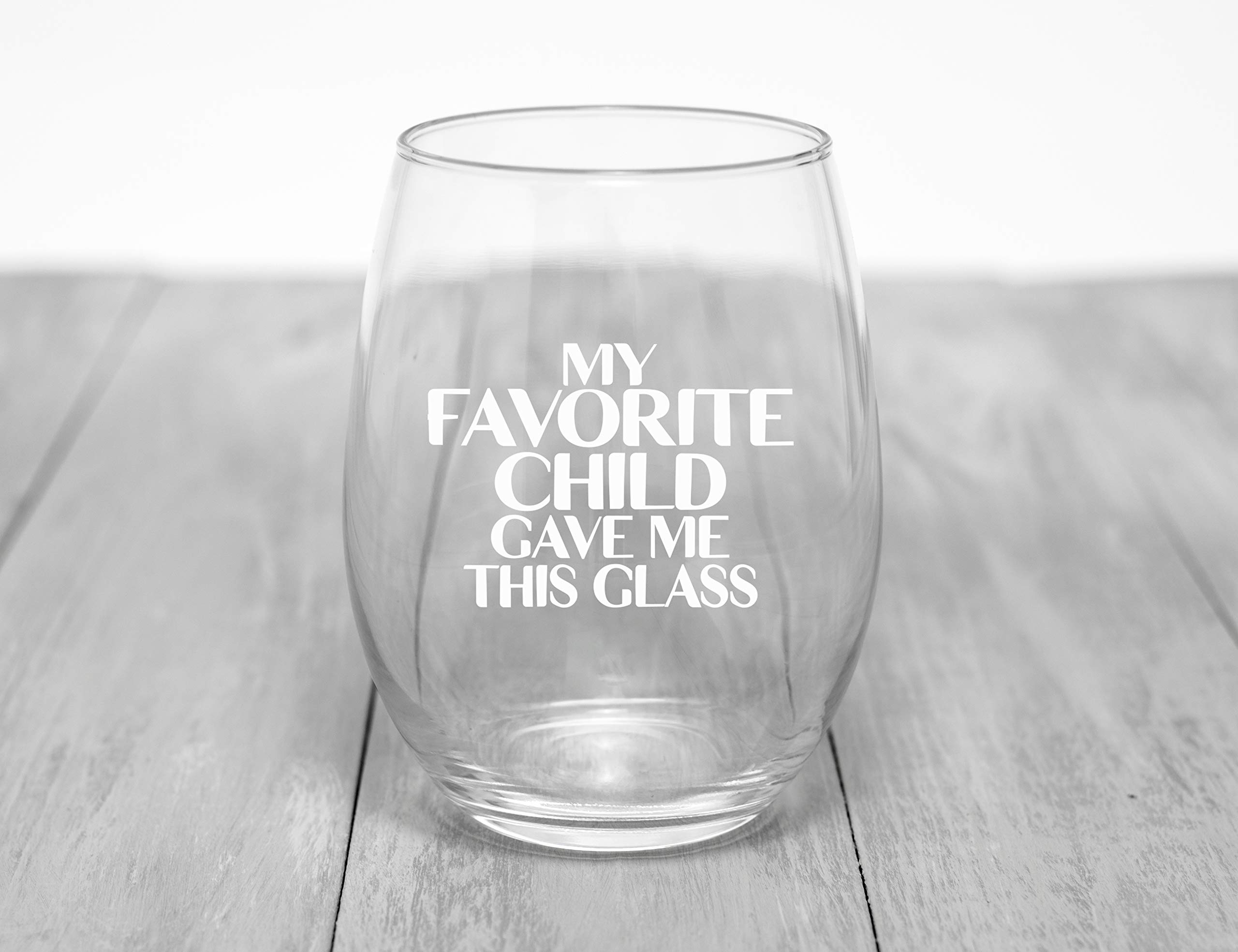 Favorite Child Gifts for Mom - My Favorite Child Gave Me This Glass - Funny Wine Glass for Mom, Dad - Novelty Christmas, Birthday, Mom Gifts From Daughter or Son - 15oz Made in USA