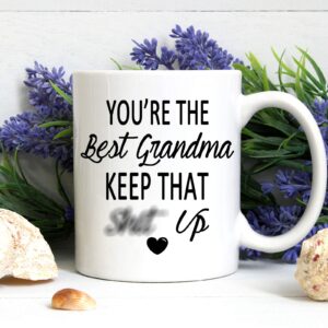 You're The Best Grandma Keep That Coffee Mug Funny Coffee Mug for Grandma Birthday Mother's Day Gift for Grandma from Granddaughter Grandson Grandchildren Grandkids 11 Ounce White