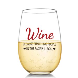 wine because punching people in the face is illegal funny wine glasses gifts for women - novelty birthday gifts for her, wife, coworker, boss, sister, aunt, best friend, mothers day mom gifts, 17 oz