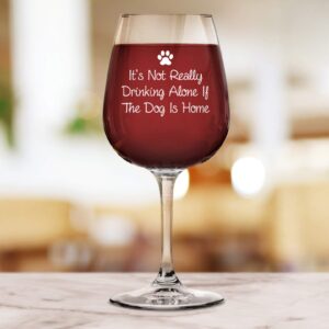 Dog Mom Gifts - If The Dog Is Home Funny Dog Wine Glass - Best Gifts for Women, Mom from Dog, Husband, Son, Daughter - Funny Wine Gifts - Cool Birthday Gifts for Dog Lovers, Wife, Pet Sitter