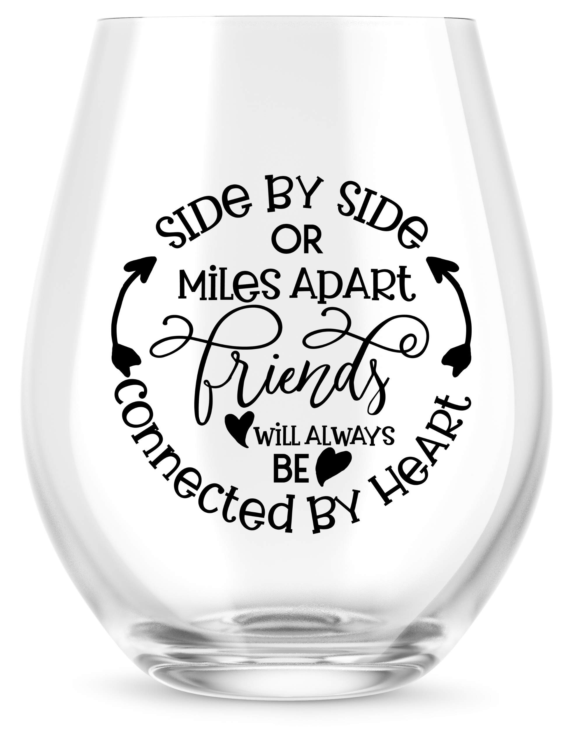 Vivid Ventures Best Friend Wine Glass With Friendship Saying Side By Side Or Miles Apart Best Friend For Women, Sister, Mom, Grandma, Nana, Her