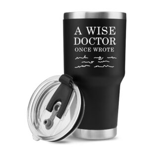 panvola a wise doctor once wrote tumbler physician medical student dr travel mug for dad mom graduation birthday christmas anniversary vacuum insulated stainless steel removable lid and straw (30 oz)