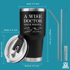 Panvola A Wise Doctor Once Wrote Tumbler Physician Medical Student Dr Travel Mug For Dad Mom Graduation Birthday Christmas Anniversary Vacuum Insulated Stainless Steel Removable Lid And Straw (30 oz)