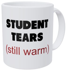 wampumtuk student tears, teacher gifts 11 ounces funny coffee mug