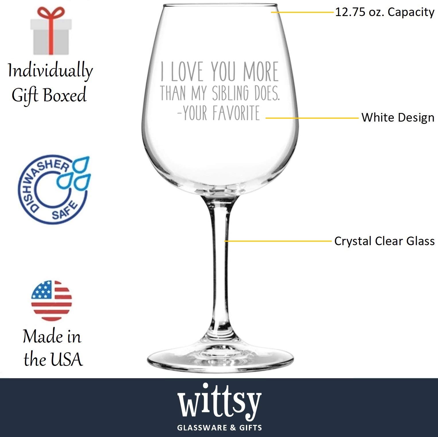 I Love You More, Your Favorite Child Funny Wine Glass - Best Mom & Dad Gifts - Gag Birthday Gifts for Mom, Women, Men from Daughter, Son - Birthday Present Ideas for Parents - Fun Novelty Gift