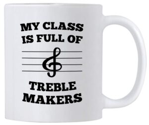 band teacher mug gift idea. 11 oz coffee mug for music teachers. gifts for educator appreciation day. my class is full of treble makers. (white)