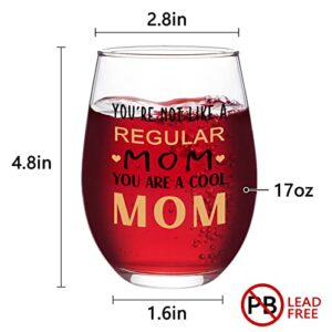 Modwnfy Mothers Day Gifts, You Are Not Like A Regular Mom, You Are A Cool Mom Stemless Wine Glass Gifts for Mom, Mom Christmas Gifts Mom Birthday Gifts Valentine’s Day Gifts for Mom from Daughter Son