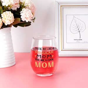 Modwnfy Mothers Day Gifts, You Are Not Like A Regular Mom, You Are A Cool Mom Stemless Wine Glass Gifts for Mom, Mom Christmas Gifts Mom Birthday Gifts Valentine’s Day Gifts for Mom from Daughter Son