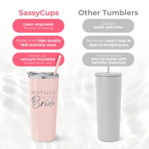 SassyCups Mother of the Bride Cup | Engraved Vacuum Insulated Stainless Steel Tumbler with Straw for Bride's Mom | Engagement Announcement | Bride's Mother | Bridal Party Travel Mug (22oz, Blush)