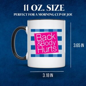 Back and Body Hurts Coffee Mug - Sarcastic Funny Mug For Men and Women - Coworker Birthday Gag Gift - 11 Ounce Novelty Coffee Mug - KOSOQ169