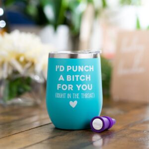 I'd Punch a Bitch For You Tumbler - Bad Assed Women Gifts - BFF Gifts for Women - Birthday Wine Glass – Funny Wine Glasses for Women – Funny Wine Tumblers – BFF Gifts – Sister tumbler - Bestie Gifts