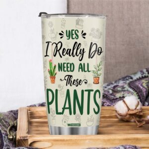 WHIDOBE Gifts For Gardeners, Gardening Mug, Gardening Gifts For Women, Men, Yes I Really Do Need All These Plants Tumbler, Plant Mom Tumbler, Plant Lovers, Mom, Dad, Women, Mothers Day Tumbler 20OZ