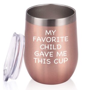 my favorite child gave me this cup wine tumbler, best mom dad gifts for parents mom dad men women birthday christmas mother's or father's day, 12 oz insulated stainless steel wine tumbler, rose gold