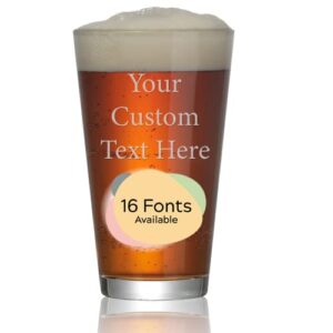 personalized beer glass engraved with your custom text - customized gifts, unique birthday gift, bridesmaid gift, custom gifts for women or men (16oz pint)