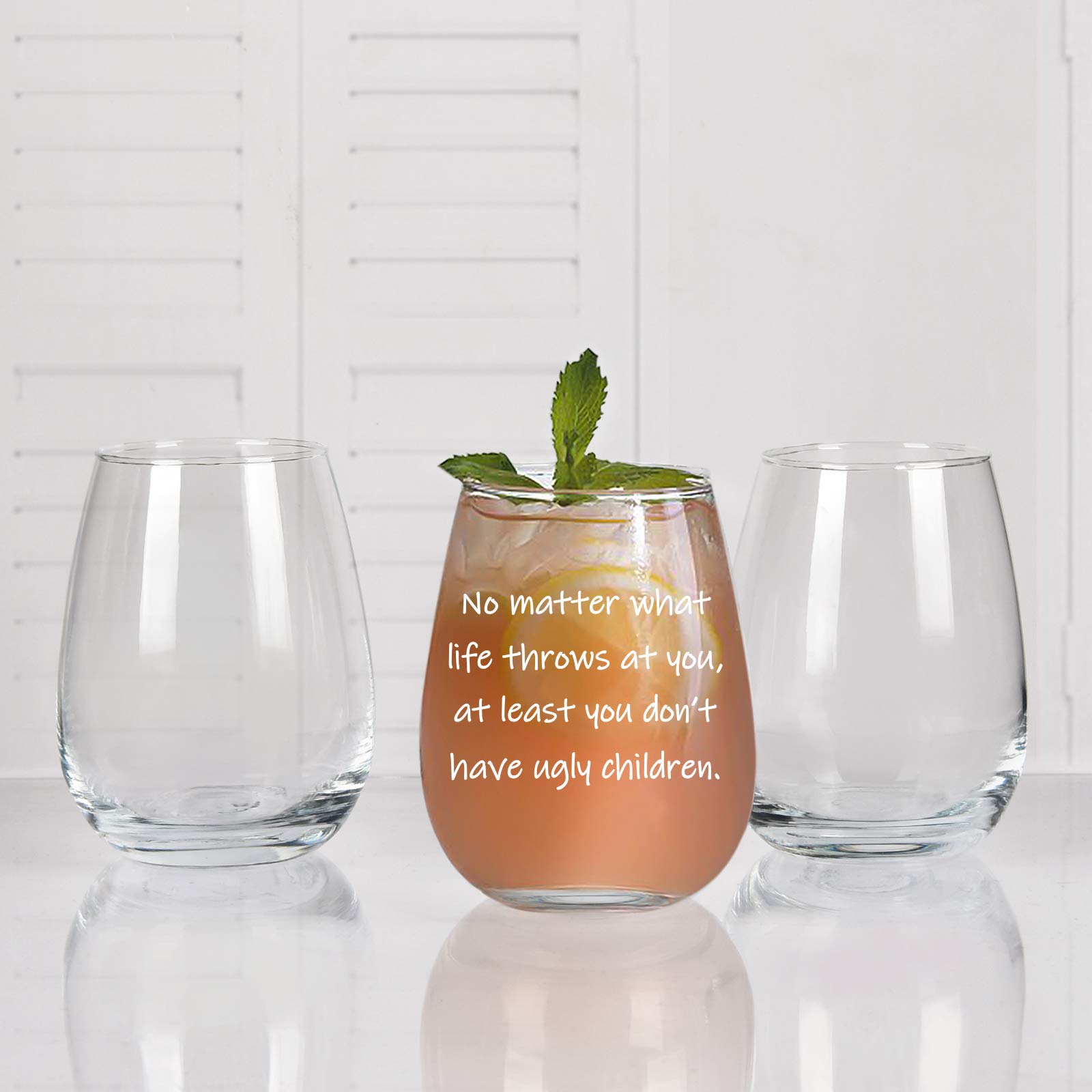 No Matter What Life Throws At You At Least You Don't Have Ugly Children Wine Glass 15Oz for Women, Men, Dad, Mom, Grandma, Grandpa - Gift Idea for Birthday, Christmas, Mother's Day, Father's Day