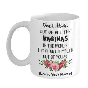 micha - personalized dear mom of all the vaginas in world floral mug mother's day gifts from daughter son kids for idea mum birthday christmas 11oz 15oz, white