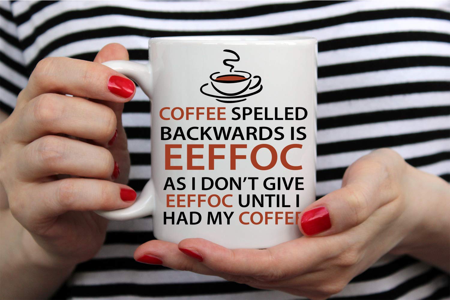 Eeffoc Is Coffee Spelled Backwards, As I Dont Give Eeffoc Until I Had My Coffee - Funny Coffee Mug - 11OZ Coffee Mug - Mugs For Women, Boss, Friend, Employee, or Spouse - Perfect Birthday Idea