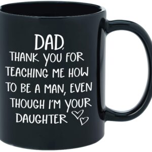 Gifts for Dad From Daughter - Dad Mug from Daughter - Gag Novelty Funny Coffee Cup for Dads - Father's Day, Dad Birthday Gift, Christmas Ideas "Thank You for Teaching" - 11oz