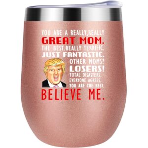 kaira trump mugs insulated wine tumbler w lid, you are really great mom - gifts for mom from daughter,son,husband, funny prank mom gifts on mother's day,birthday,christmas 12 oz (rose-gold)