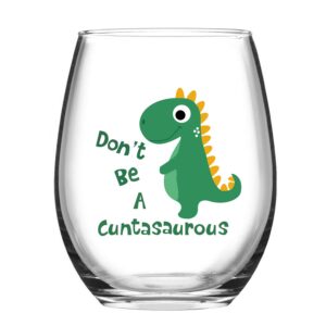 funny wine glasses - don't be a cuntasaurous wine glass - 15 oz novelty wine glass wine glasses with sayings novelty gift funny dinosaur gifts for christmas thanksgiving festival friends gift present