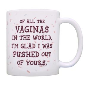 gifts for mom from son of all the v's in the world i'm glad i was pushed out of yours 11oz ceramic coffee mug white