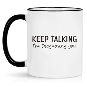 maustic psychology gifts, keep talking i'm diagnosing you coffee mug, social worker school counselor therapist gifts mental health for women men, psychologists psychiatrists nurse doctor gifts 11 oz