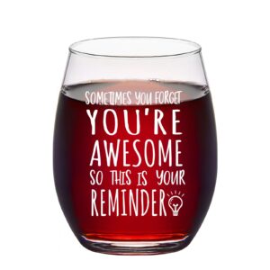 sometimes you forget that you are awesome stemless wine glass, gifts for women men teacher appreciation friend coworker mom sister inspirational birthday christmas graduation thank you gifts, 15oz