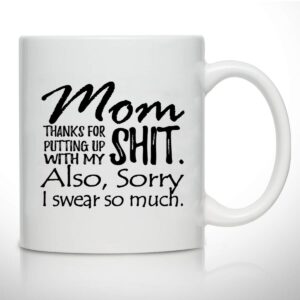 novelty coffee mug for mom, sorry i swear so much- front and back print- gift idea for mothers- best mom gift- gag mother’s day gift- funny birthday present for mom from daughter, son