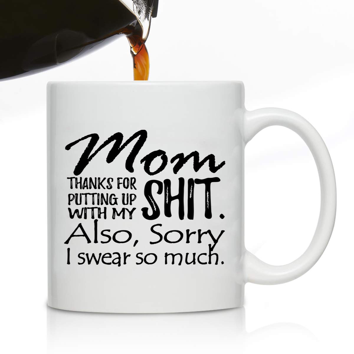 Novelty Coffee Mug for Mom, Sorry I Swear So Much- Front and Back Print- Gift Idea for Mothers- Best Mom Gift- Gag Mother’s Day Gift- Funny Birthday Present for Mom From Daughter, Son