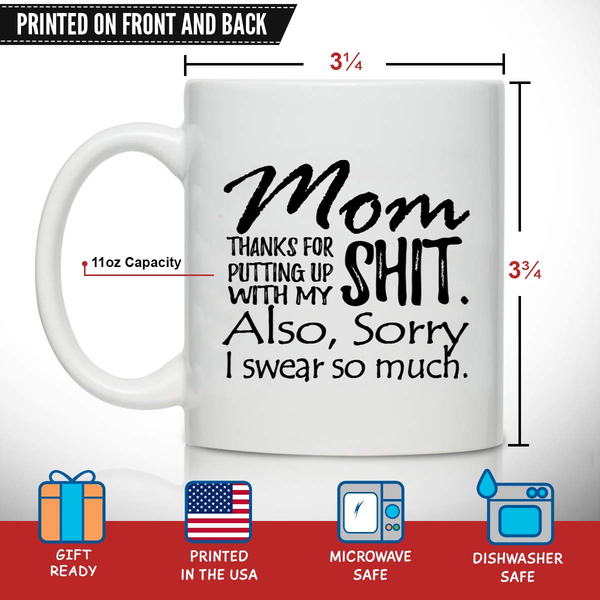 Novelty Coffee Mug for Mom, Sorry I Swear So Much- Front and Back Print- Gift Idea for Mothers- Best Mom Gift- Gag Mother’s Day Gift- Funny Birthday Present for Mom From Daughter, Son