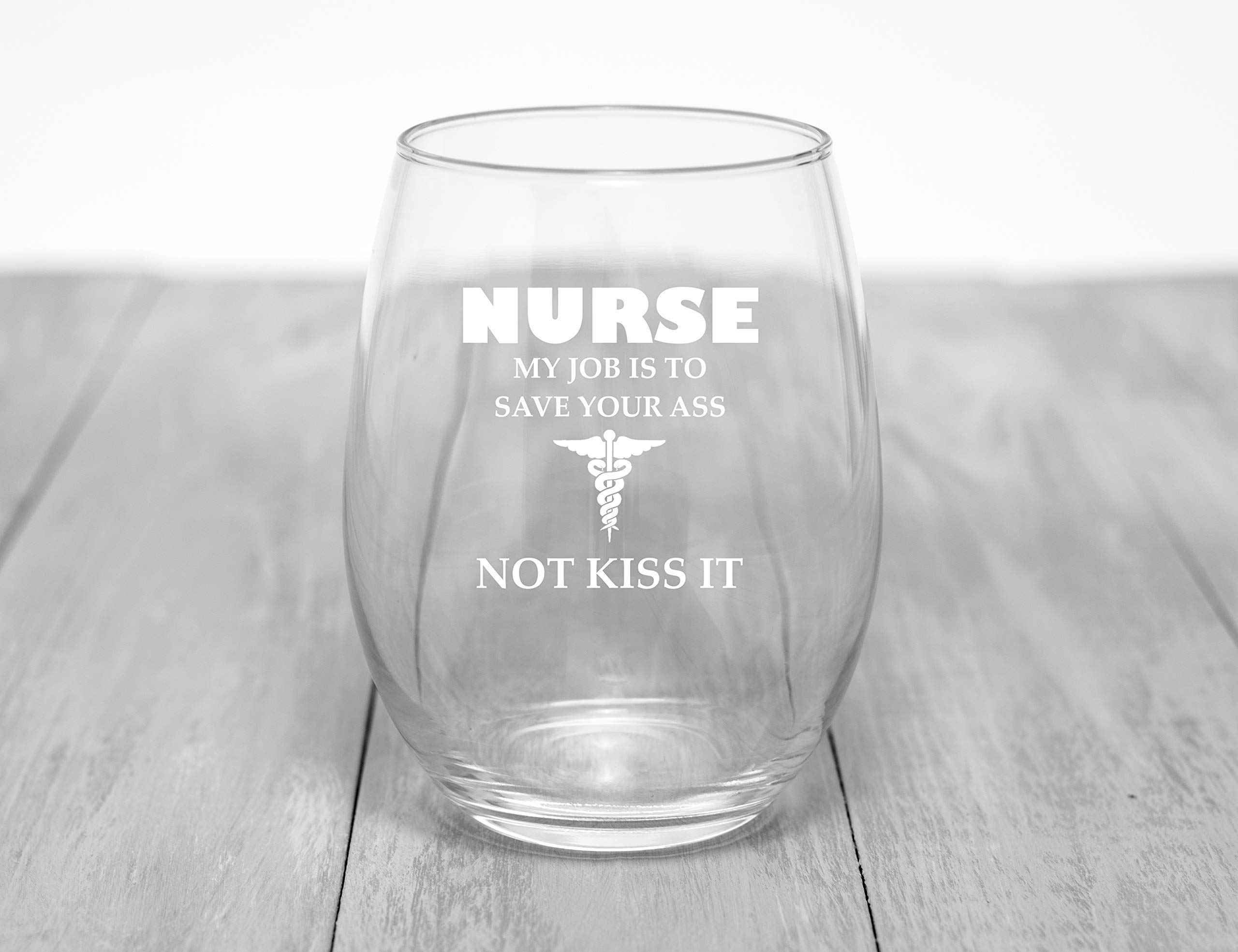 Nurse Gifts For Women My Job Is To Save Your A Not Kiss It Novelty Wine Glass 15 OZ – Funny Gifts For Nurses, For Women, For Men, RN Nursing Gifts, CoWorker Gift