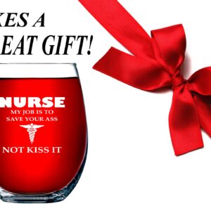 Nurse Gifts For Women My Job Is To Save Your A Not Kiss It Novelty Wine Glass 15 OZ – Funny Gifts For Nurses, For Women, For Men, RN Nursing Gifts, CoWorker Gift