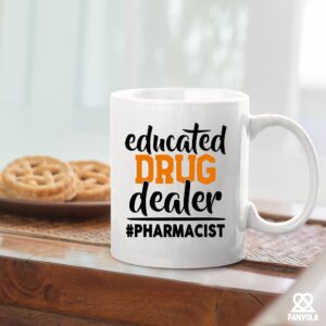 Panvola Educated Drug Dealer Funny Sarcastic Pharmacist Pharmacy Tech Nursing Student Graduate Nurse Doctor Dr Ceramic Mug (11 oz)