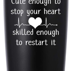 Cute Enough to Stop Your Heart Skilled Enough to Restart It 20 OZ Tumbler.Appreciation Doctor Nurse Gifts.Birthday,Christmas,Medical Nursing Graduation Gifts for Medical Worker Travel Mug(Black)