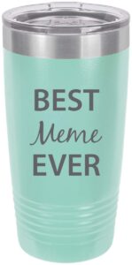 best meme ever stainless steel engraved insulated tumbler 20 oz travel coffee mug, teal