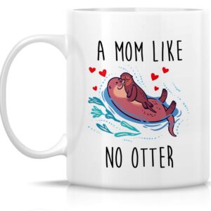 Retreez Funny Mug - A Mom Like No Otter Other 11 Oz Humor Ceramic Tea Coffee Mugs - Funny, Sarcasm, Sarcastic, Motivational, Inspirational birthday gifts for mom, mum, mama, mother, mother's day gift