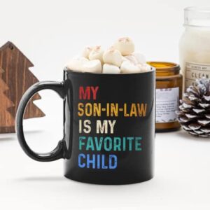 My Son In Law Is My Favorite Child Coffee Mug Son In Law Gifts Gift For Mother In Law Favorite Son In Law Mug