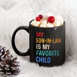 My Son In Law Is My Favorite Child Coffee Mug Son In Law Gifts Gift For Mother In Law Favorite Son In Law Mug