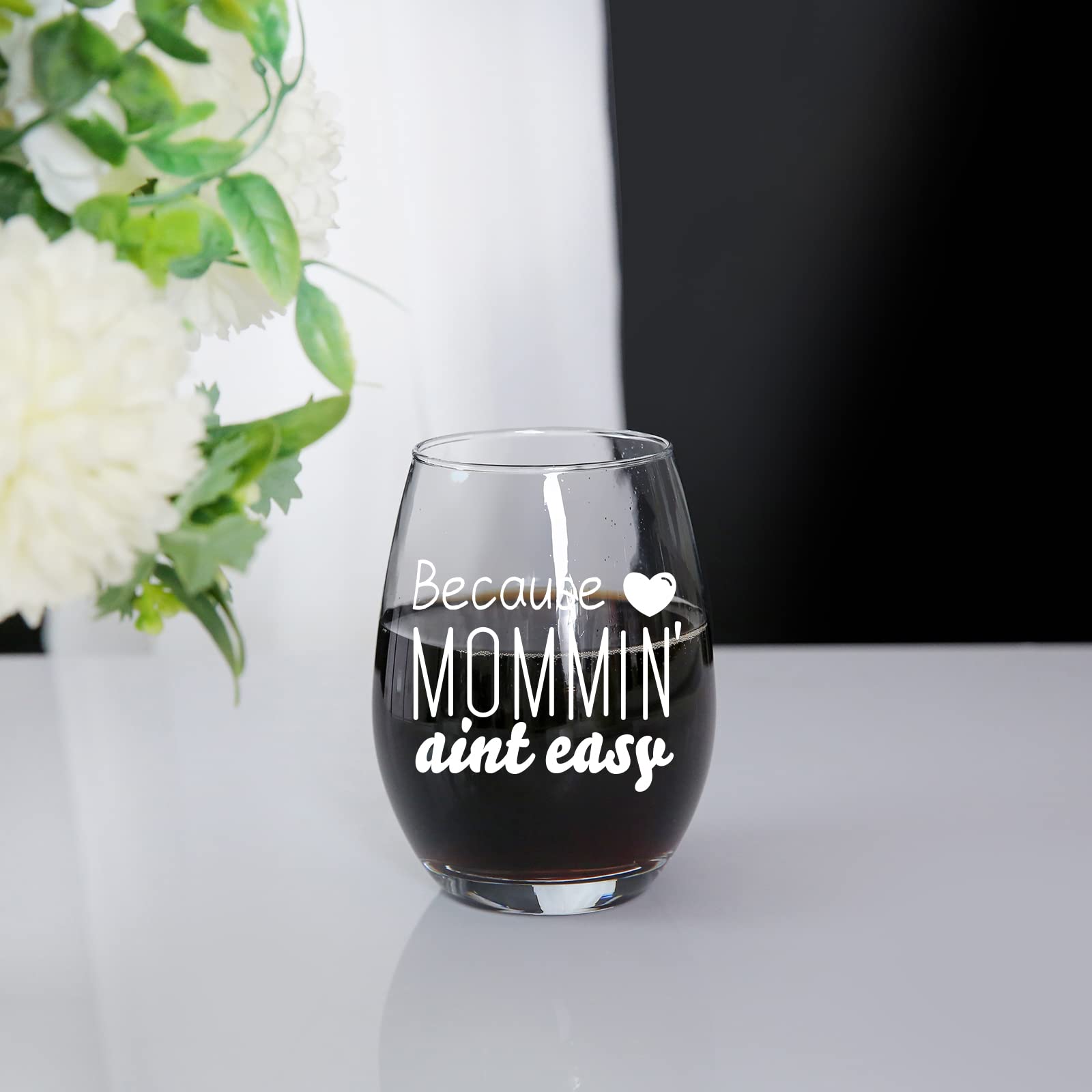 Because Mommin' Ain't Easy Wine Glass, Mom Gifts, Mothers Day, Mom Birthday Christmas Gifts, Unique Birthday Present for New Moms- Gift for Wife From Husband, Kids-Mom Wine Glass, 15 OZ