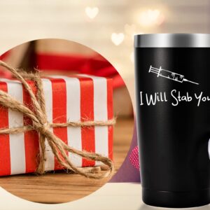 AMZUShome I Will Stab You Travel Mug Tumbler.Nurses Week,Nurse Practitioner,Nurse Appreciation,Nursing School Graduation Gifts.Retirement Birthday,Christmas Gifts for Nurse.(20oz Black)