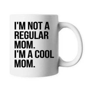 promotion & beyond i'm not a regular mom, i'm a cool mom ceramic coffee mug 11 oz, pb230