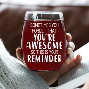 CASUVEA Gifts for Women, Sometimes You Forget that You Are Awesome Wine Glass, Encourage Stemless Wine Glass, Birthday Mothers Fathers Day Idea for Mom Dad Husband Wife Friends Teacher