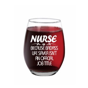 nurse gifts stemless wine glass, nurse because badass life saver isn't an official job title wine glass, christmas gift nurse week appreciation gift nursing graduation gifts for nurse, 15 oz