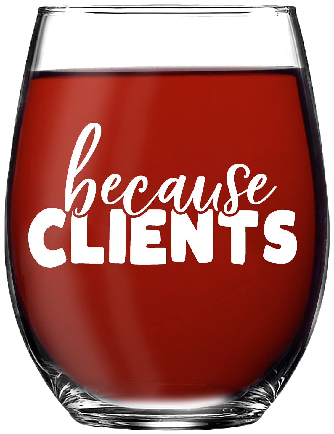 Vine Country Because Clients Funny Wine Glass Gift for Hair Stylists, Lawyers, Realtors, Hairdressers - 20oz