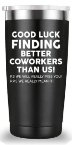 mamihlap good luck finding better coworker than us travel mug tumbler.coworker,boss day,boss,office gifts,leaving appreciation retirement gifts for boss colleague friend.(20 oz black)