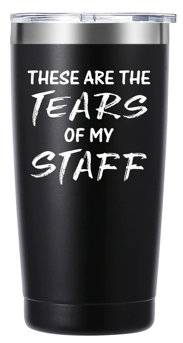 These are the Tears of My Staff 20oz Tumbler Gifts.Boss Day Boss Office Gifts.Funny Gifts for Boss Assistant Coworker.Birthday Christmas Gifts for Boss from Employees.(Black)