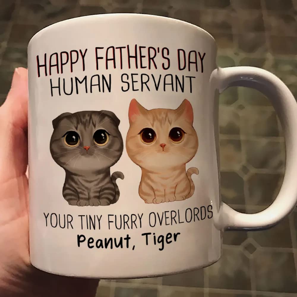 Personalized Happy Father's Day Human Servant From Your Tiny Overlords Mug Father's Day Gift For Cat Dad,Cat Mom, Cat Lovers, Gift For Cats Lovers on Mother's Day Father's Day Christmas