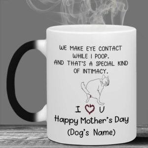 WHIDOBE Personalized We Make Eye Contact While I Poop Dog Mug, Custom Dog, Dog Mom Gifts, Dog Dad, Dog Owners, Puppy Lovers, Color Changing Happy Mothers Day Fathers Day Mug, Gifts Custom Dog's Name