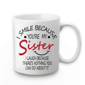 toshiy i smile because you are my sister mug i laugh because sister coffee mug coffee cups for sisters birthday gifts for sister in law from sister brother sister sis mug 11 ounce